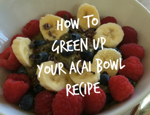 How to Green Up Your Acai Bowl Recipe